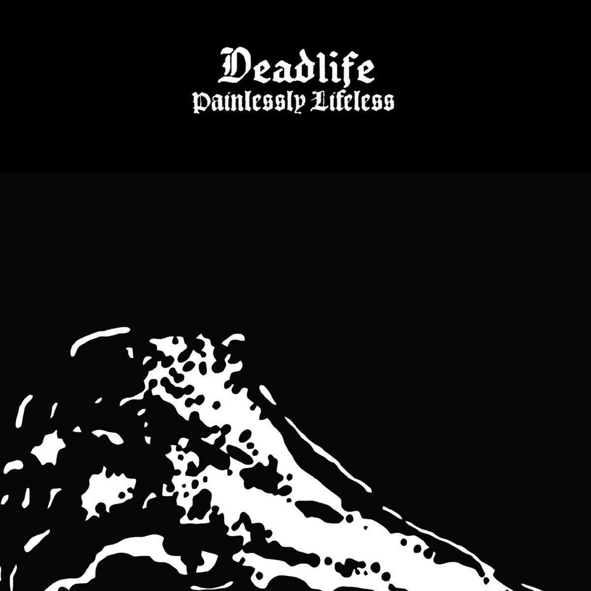 Deadlife – Painlessly Lifeless