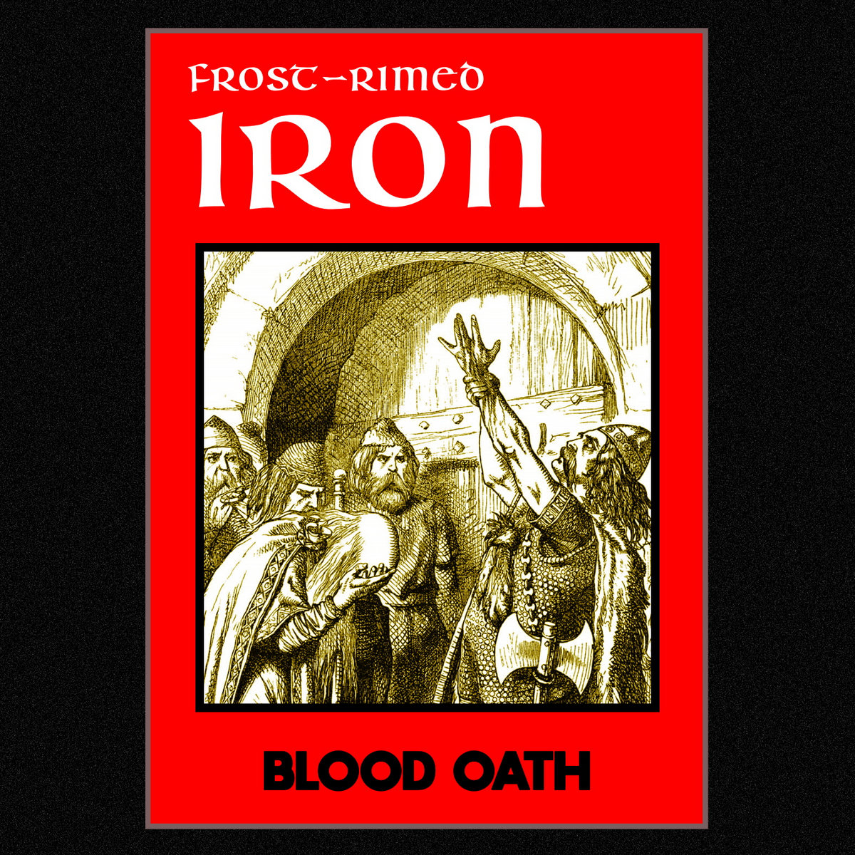 Frost-Rimed Iron – Northern Raids / Heroic Death / Blood Oath