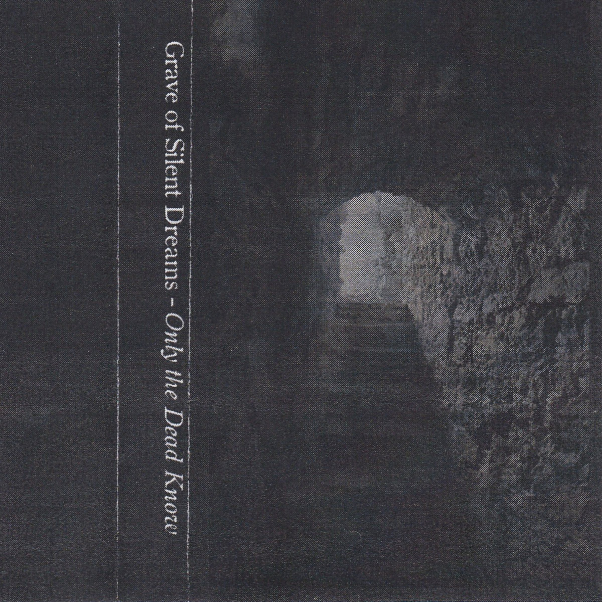 Grave of Silent Dreams – Only the Dead Know